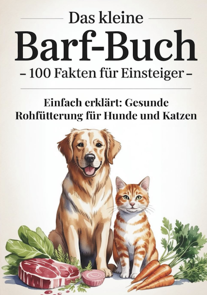 Das kleine BARF-Buch Einsteiger Ratgeber Buchcover: Das kleine BARF-Buch, Ratgeber für Einsteiger zur gesunden Rohfütterung von Hund und Katze.